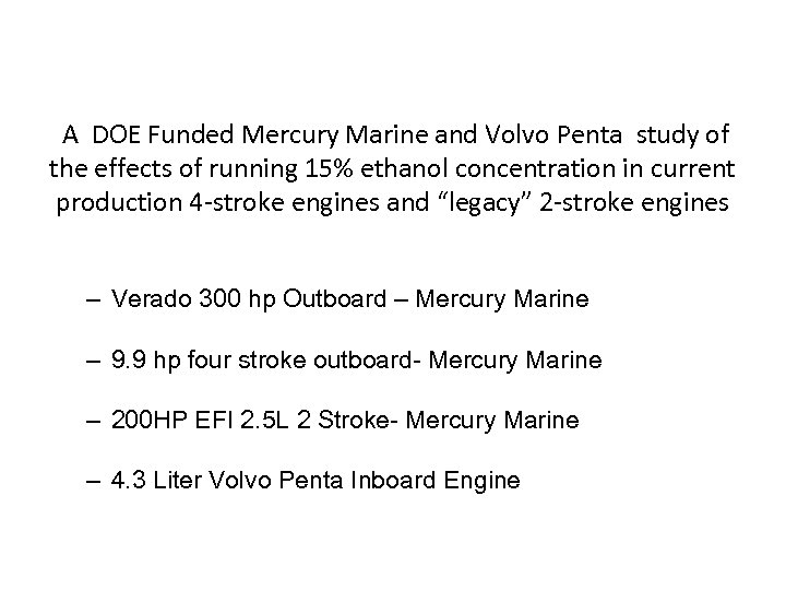 A DOE Funded Mercury Marine and Volvo Penta study of the effects of running