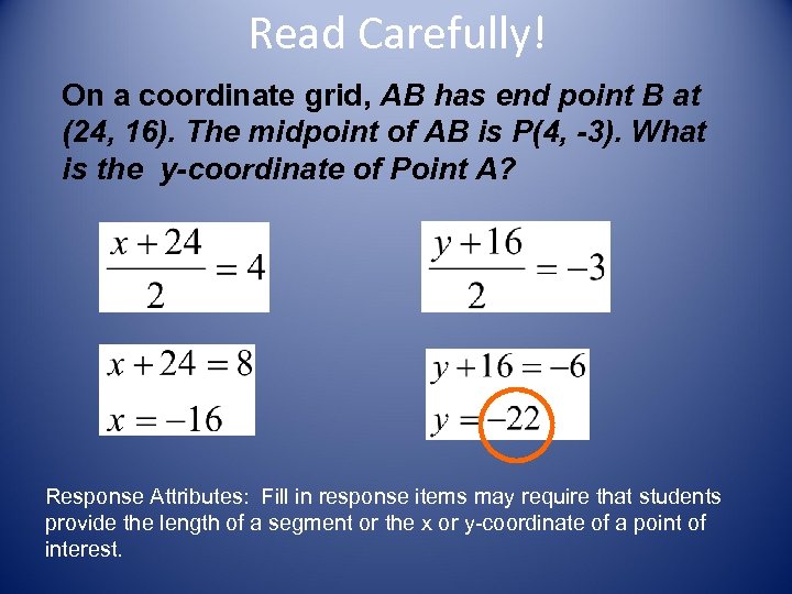 Read Carefully! On a coordinate grid, AB has end point B at (24, 16).