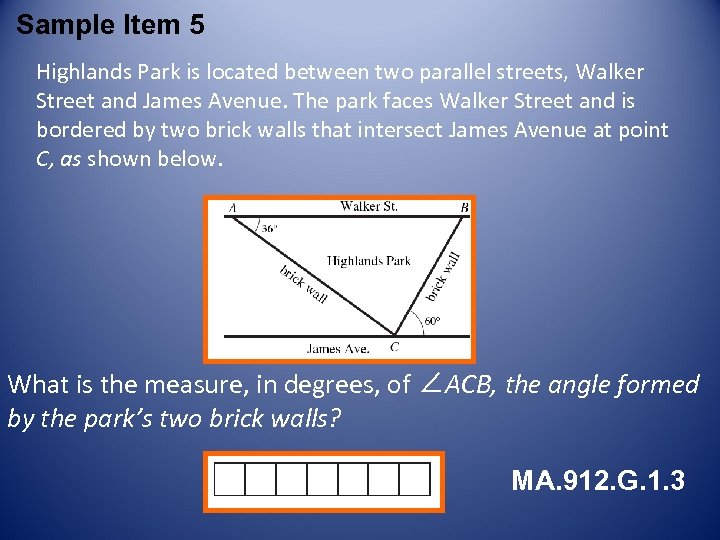Sample Item 5 Highlands Park is located between two parallel streets, Walker Street and