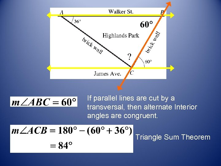 If parallel lines are cut by a transversal, then alternate Interior angles are congruent.