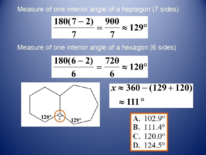 Measure of one interior angle of a heptagon (7 sides) Measure of one interior