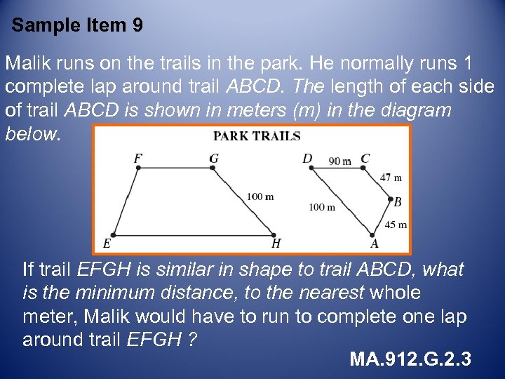 Sample Item 9 Malik runs on the trails in the park. He normally runs