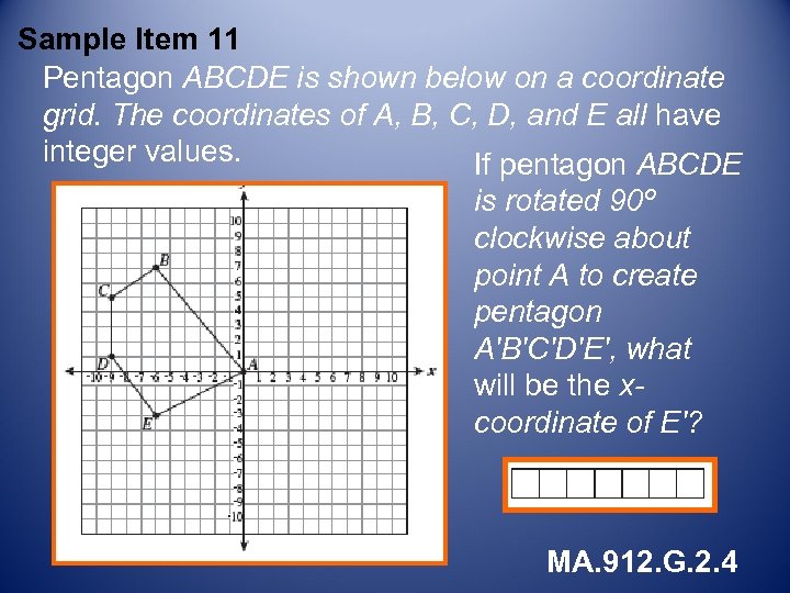 Sample Item 11 Pentagon ABCDE is shown below on a coordinate grid. The coordinates