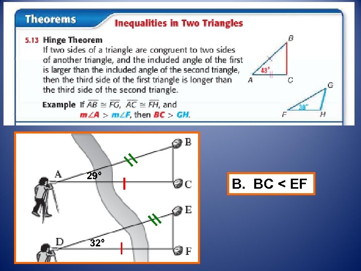 29° 32° B. BC < EF 