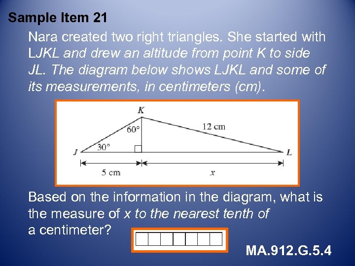 Sample Item 21 Nara created two right triangles. She started with LJKL and drew
