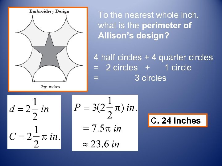 To the nearest whole inch, what is the perimeter of Allison’s design? 4 half