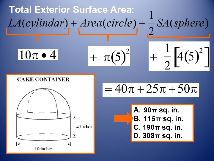 Total Exterior Surface Area: A. 90π sq. in. B. 115π sq. in. C. 190π