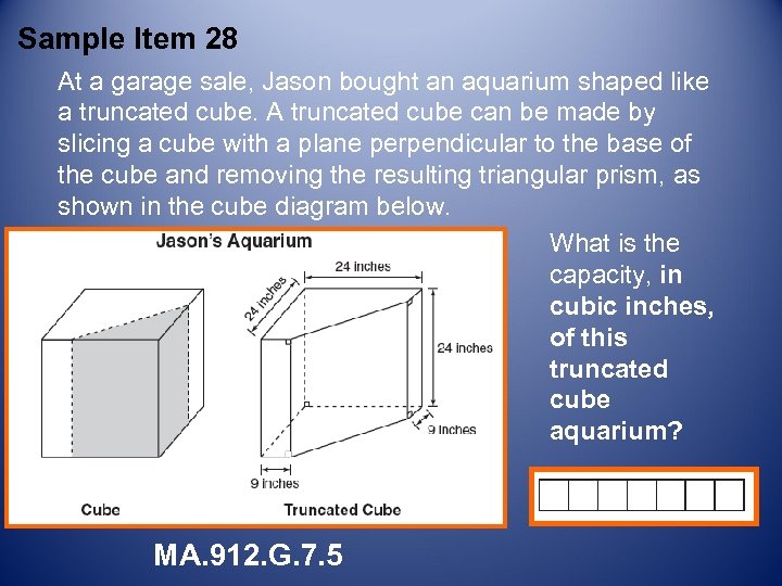 Sample Item 28 At a garage sale, Jason bought an aquarium shaped like a