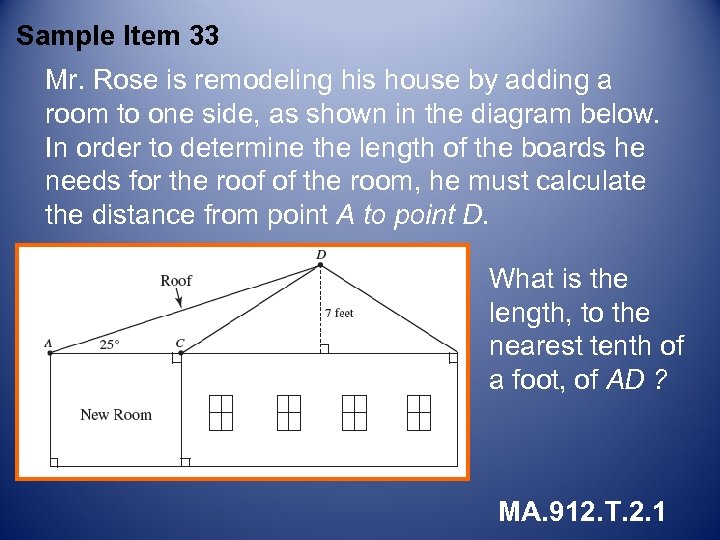 Sample Item 33 Mr. Rose is remodeling his house by adding a room to
