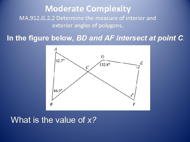 Moderate Complexity MA. 912. G. 2. 2 Determine the measure of interior and exterior