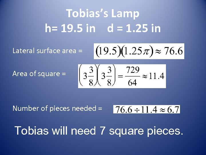 Tobias’s Lamp h= 19. 5 in d = 1. 25 in Lateral surface area