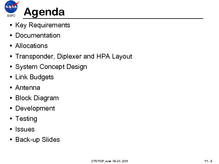 GSFC Agenda • Key Requirements • Documentation • Allocations • Transponder, Diplexer and HPA
