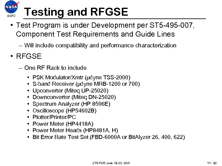 GSFC Testing and RFGSE • Test Program is under Development per ST 5 -495