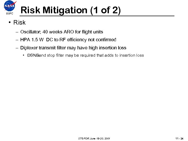 GSFC Risk Mitigation (1 of 2) • Risk – Oscillator; 40 weeks ARO for