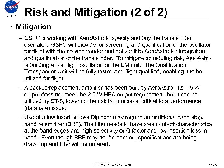 GSFC Risk and Mitigation (2 of 2) • Mitigation – GSFC is working with