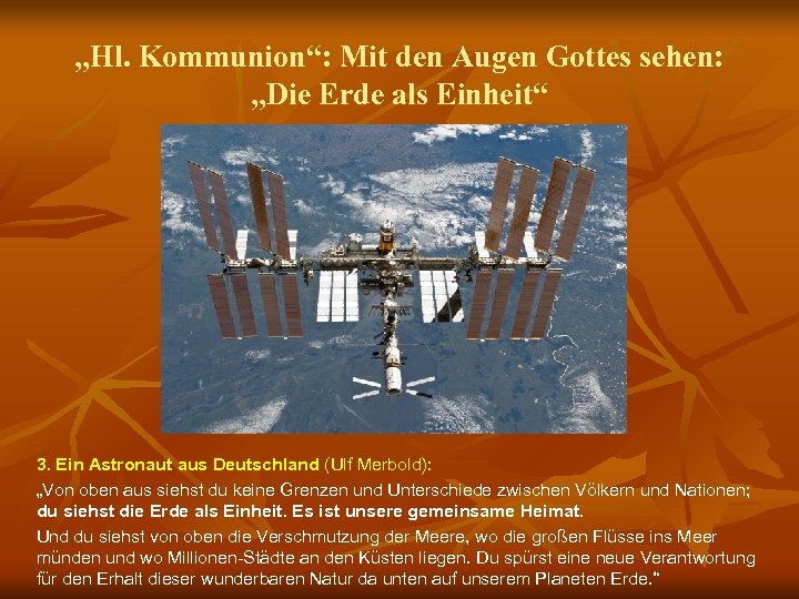 „Hl. Kommunion“: Mit den Augen Gottes sehen: „Die Erde als Einheit“ 3. Ein Astronaut