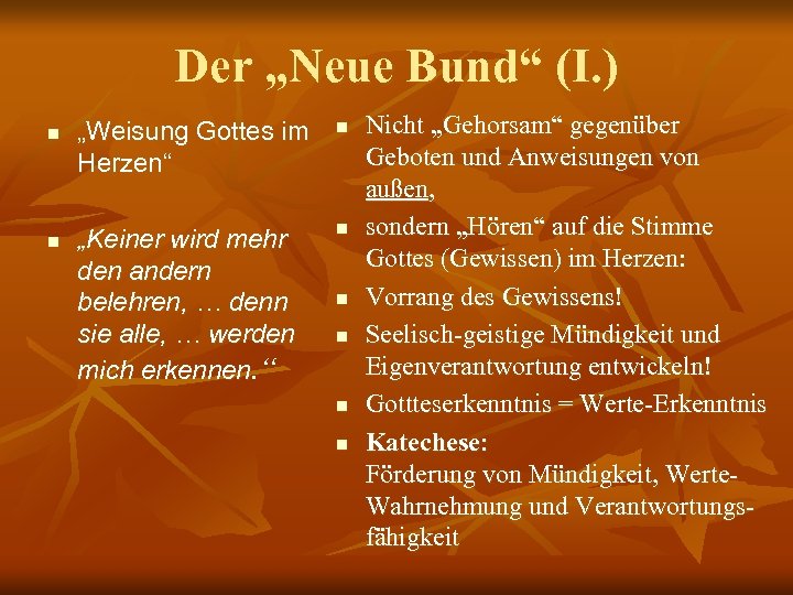Der „Neue Bund“ (I. ) n n „Weisung Gottes im Herzen“ n „Keiner wird
