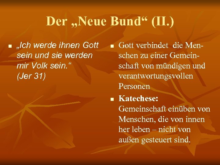 Der „Neue Bund“ (II. ) n „Ich werde ihnen Gott sein und sie werden