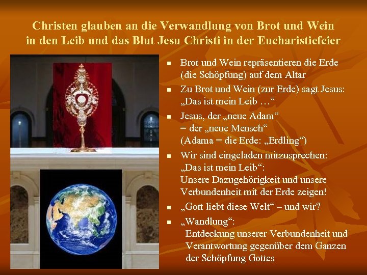 Christen glauben an die Verwandlung von Brot und Wein in den Leib und das