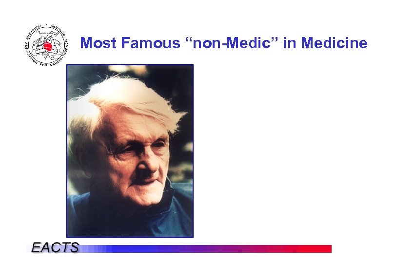 Most Famous “non-Medic” in Medicine 