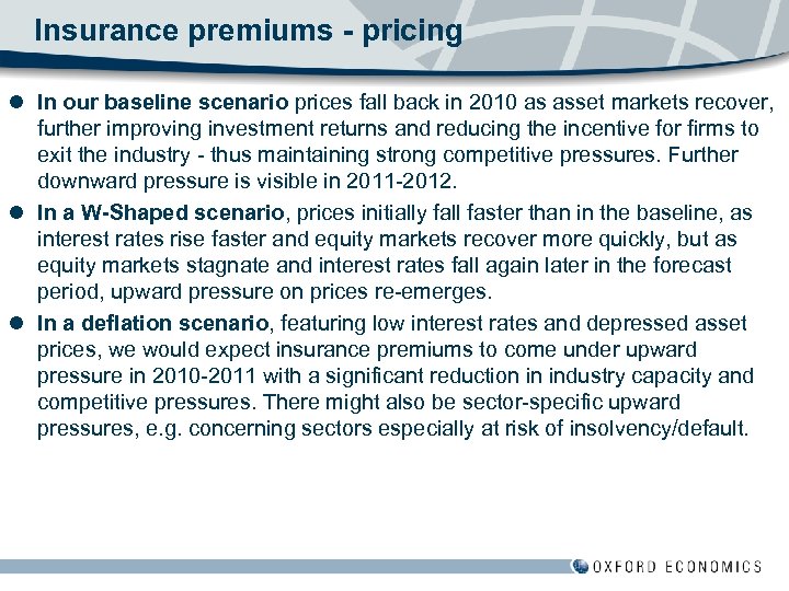 Insurance premiums - pricing l In our baseline scenario prices fall back in 2010