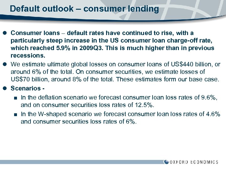 Default outlook – consumer lending l Consumer loans – default rates have continued to