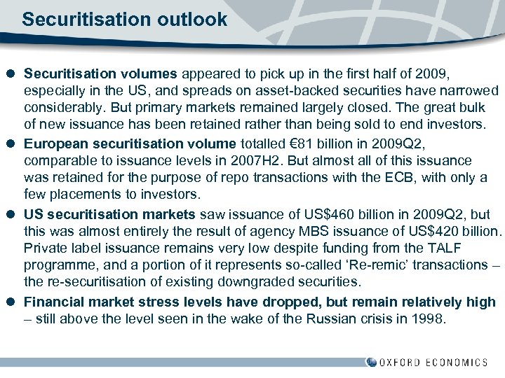 Securitisation outlook l Securitisation volumes appeared to pick up in the first half of