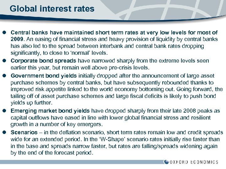 Global interest rates l Central banks have maintained short term rates at very low