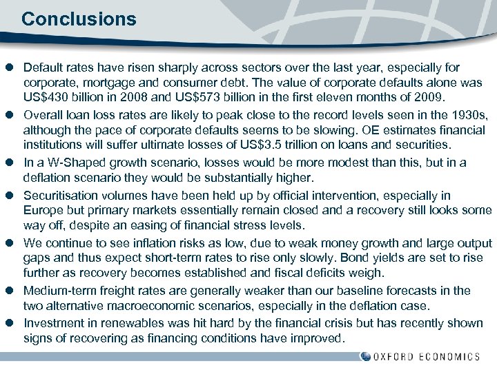 Conclusions l Default rates have risen sharply across sectors over the last year, especially