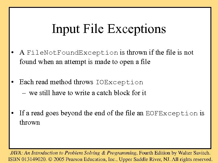Input File Exceptions • A File. Not. Found. Exception is thrown if the file
