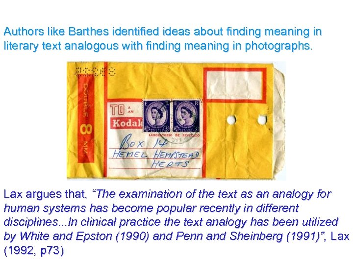 Authors like Barthes identified ideas about finding meaning in literary text analogous with finding