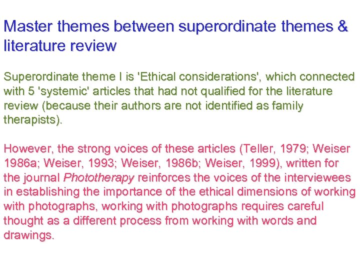 Master themes between superordinate themes & literature review Superordinate theme I is 'Ethical considerations',