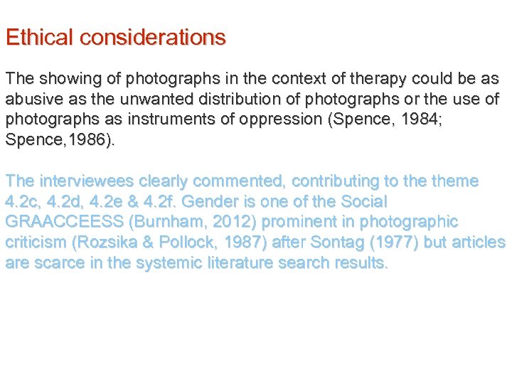 Ethical considerations The showing of photographs in the context of therapy could be as