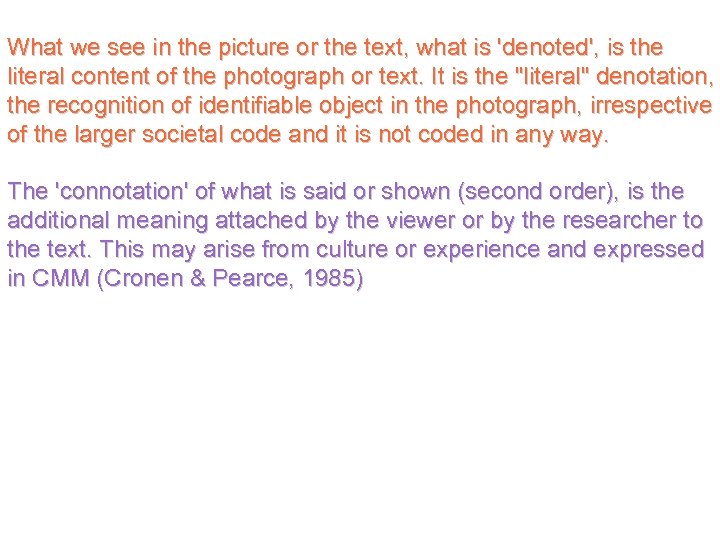 What we see in the picture or the text, what is 'denoted', is the