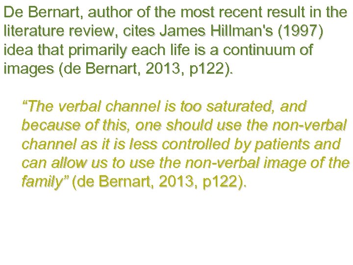 De Bernart, author of the most recent result in the literature review, cites James