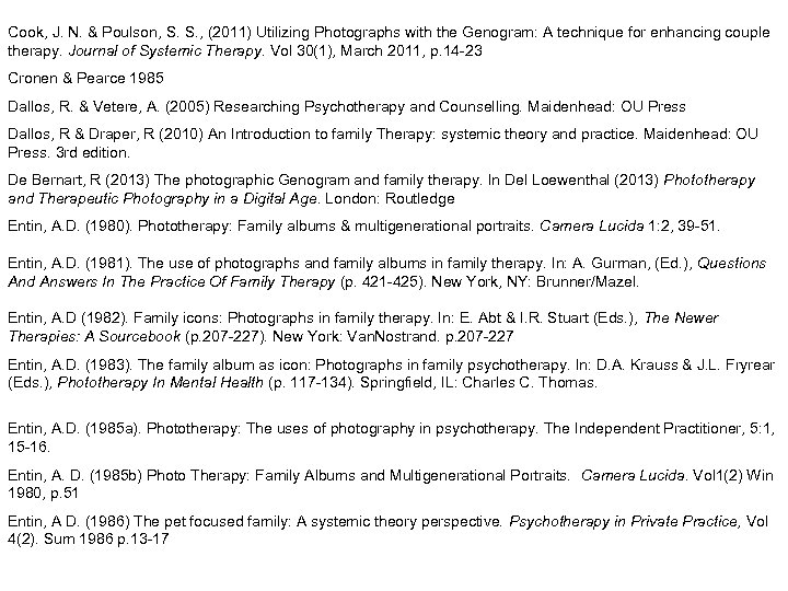 Cook, J. N. & Poulson, S. S. , (2011) Utilizing Photographs with the Genogram: