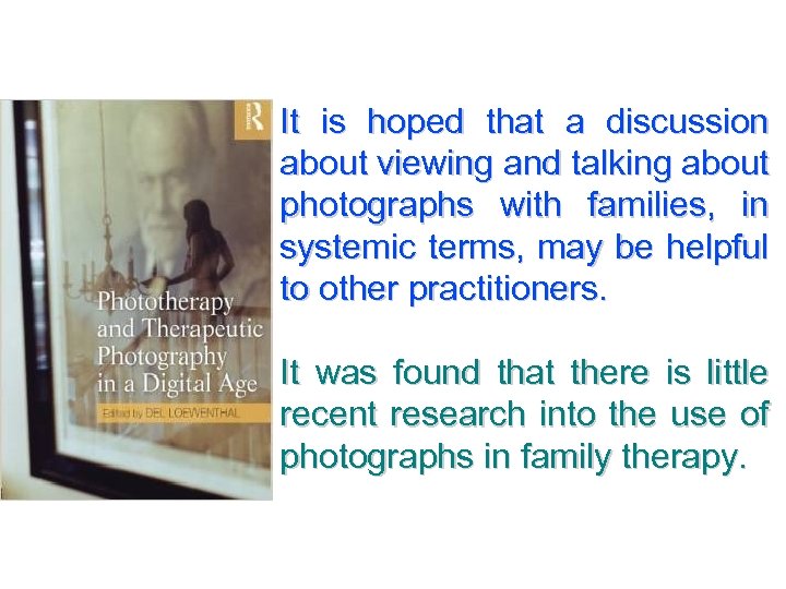 It is hoped that a discussion about viewing and talking about photographs with families,