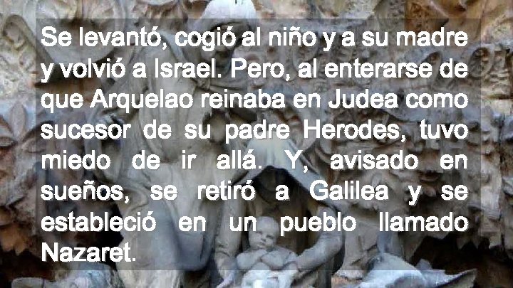 Se levantó, cogió al niño y a su madre y volvió a Israel. Pero,