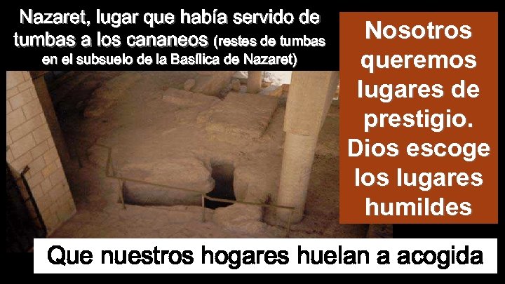 Nazaret, lugar que había servido de tumbas a los cananeos (restes de tumbas en