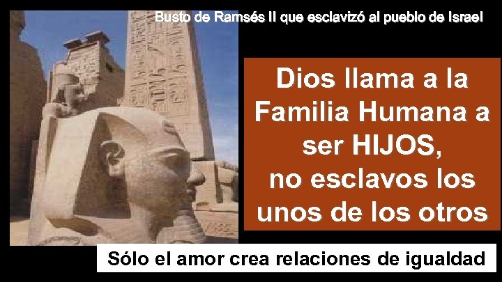 Busto de Ramsés II que esclavizó al pueblo de Israel Dios llama a la