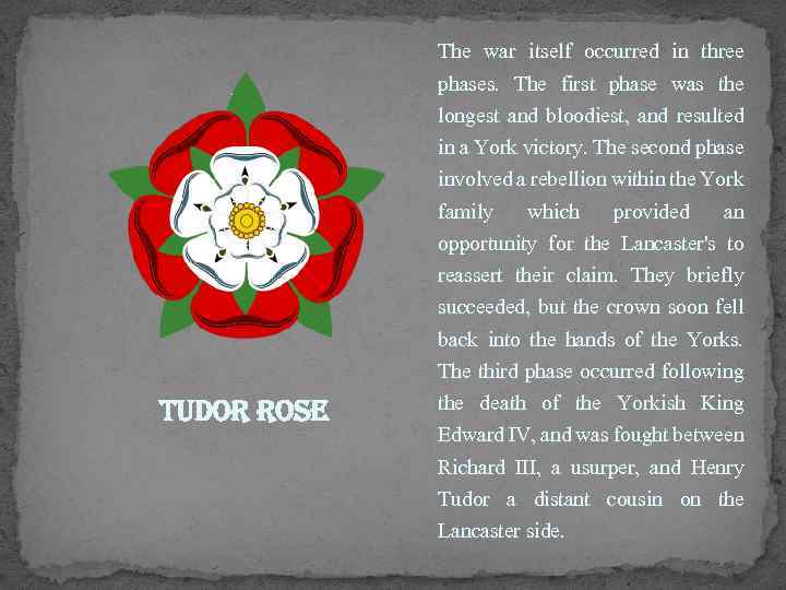 The war itself occurred in three phases. The first phase was the longest and