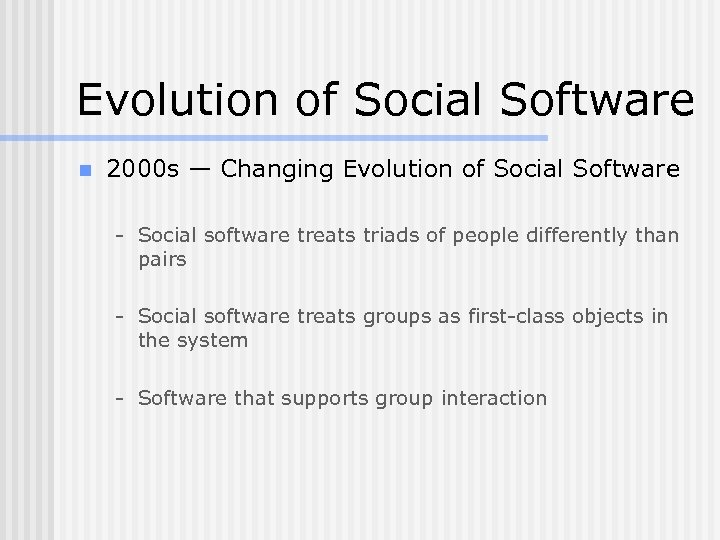 Evolution of Social Software n 2000 s — Changing Evolution of Social Software -