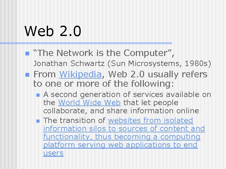 Web 2. 0 n “The Network is the Computer”, Jonathan Schwartz (Sun Microsystems, 1980