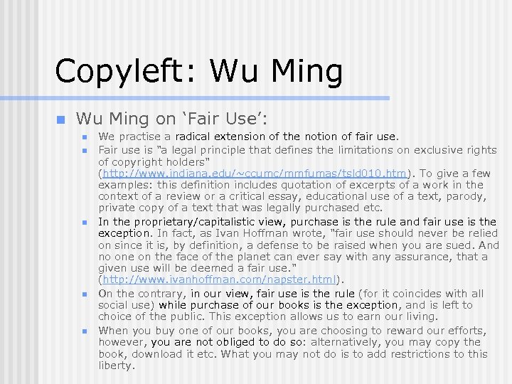 Copyleft: Wu Ming n Wu Ming on ‘Fair Use’: n n n We practise