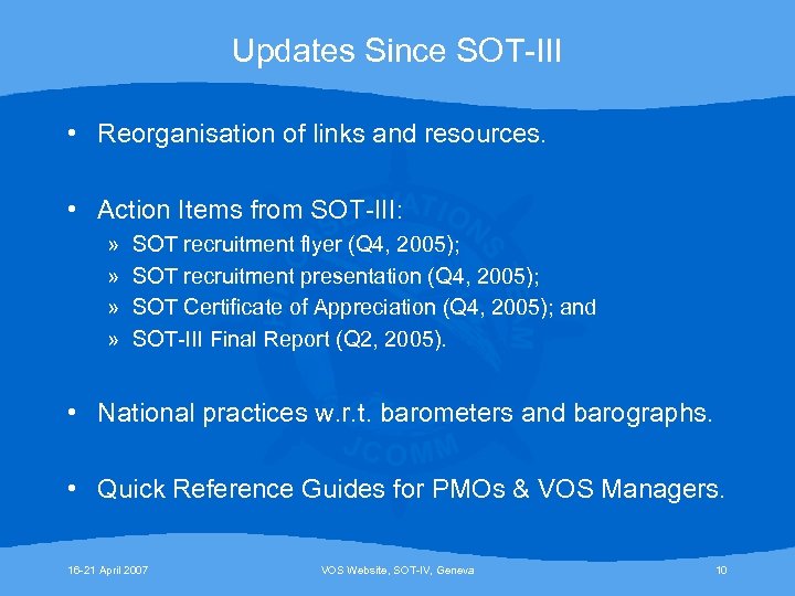 Updates Since SOT-III • Reorganisation of links and resources. • Action Items from SOT-III: