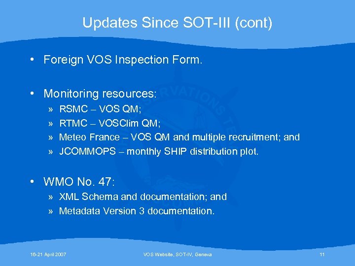 Updates Since SOT-III (cont) • Foreign VOS Inspection Form. • Monitoring resources: » »