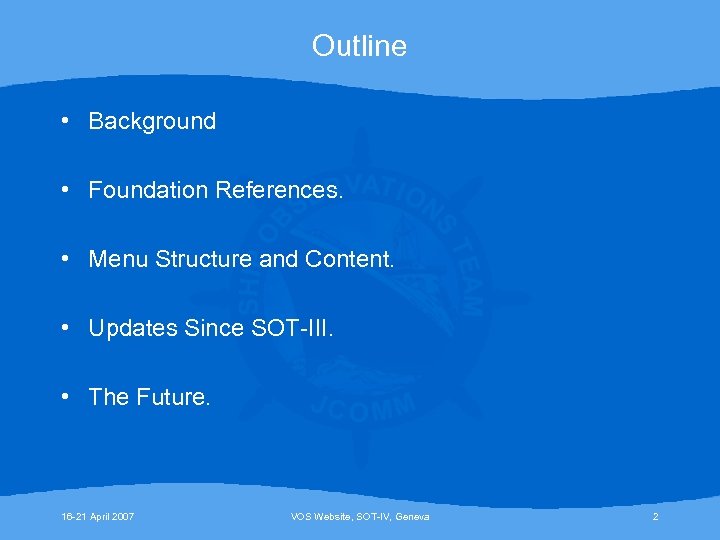 Outline • Background • Foundation References. • Menu Structure and Content. • Updates Since