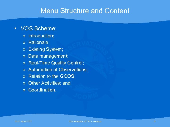 Menu Structure and Content • VOS Scheme: » » » » » Introduction; Rationale;