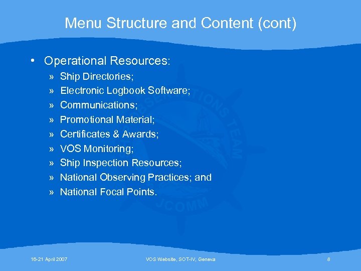 Menu Structure and Content (cont) • Operational Resources: » » » » » Ship