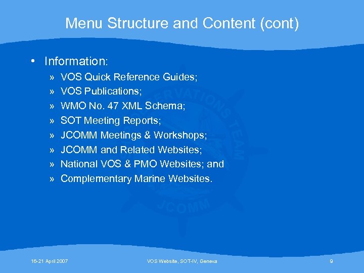 Menu Structure and Content (cont) • Information: » » » » VOS Quick Reference